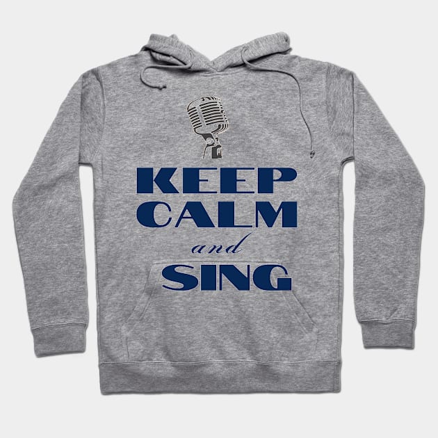 Keep Calm and Sing Microphone Funny Vocalist Hoodie by Musician Gifts